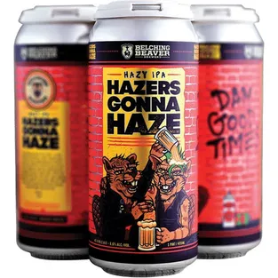 Belching Beaver Hazers Gonna Haze